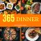 Dinner 365 · Enjoy 365 Days With Amazing Dinner Recipes in Your Own Dinner Cookbook! (Dinner Pies Cookbook, Dinner Made Simple Book, Simple Vegan Dinner Recipes, Instant Pot Dinner Recipes) [Book 1]